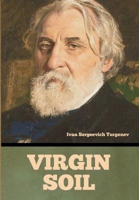 Virgin Soil - Ivan Sergeevich Turgenev - cover