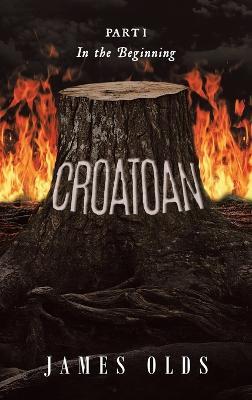 Croatoan: Part I In the Beginning - James Olds - cover