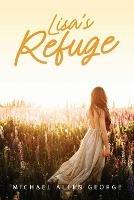 Lisa's Refuge - Michael Allen George - cover