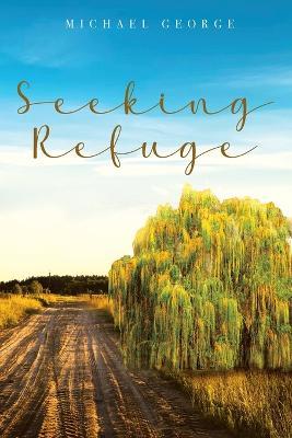 Seeking Refuge - Michael George - cover