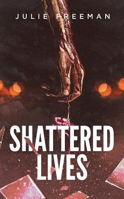 Shattered Lives - Julie Freeman - cover
