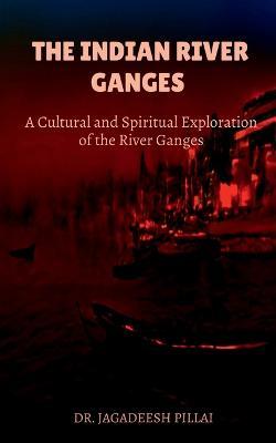 The Indian River Ganges - Jagadeesh - cover