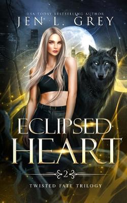 Eclipsed Heart - Jen L Grey - cover