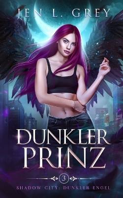 Dunkler Prinz - Jen L Grey,Shadow City - cover