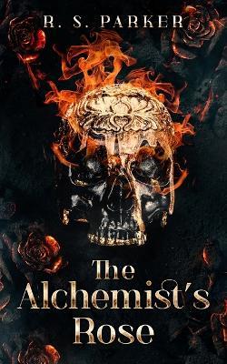 The Alchemist's Rose - R S Parker - cover