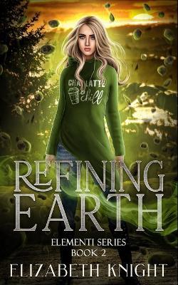 Refining Earth - Elizabeth Knight - cover