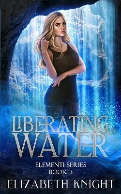 Liberating Water - Elizabeth Knight - cover