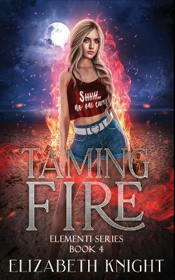 Taming Fire - Elizabeth Knight - cover