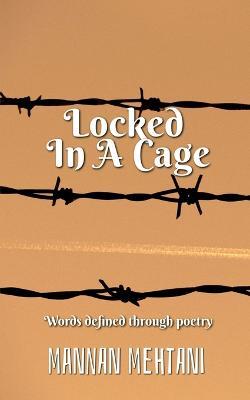 Locked In A Cage - Mannan Mehtani - cover