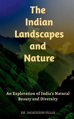 The Indian Landscapes And Nature - Jagadeesh - cover