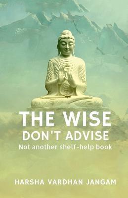Wise Don't Advise - Harsha Vardhan - cover
