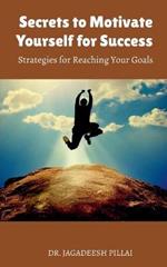 Secrets to Motivate Yourself for Success