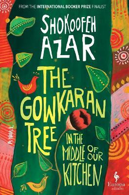 The Gowkaran Tree in the Middle of Our Kitchen - Shokoofeh Azar - cover