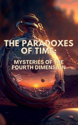The Paradoxes of Time - Shivam Goel - cover