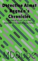 Detective Almst Regnan's Chronicles - M D - cover