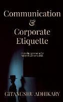 Communication & Corporate Etiquette - Gitangshu Adhikary - cover