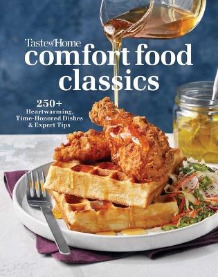 Taste of Home Comfort Food Classics: 200+ Heartwarming Dishes & Handy Hints - cover
