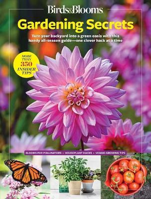 Birds & Blooms Gardening Secrets: All-Season Guide with Expert Tips and DIY Ideas for Thriving Gardens - cover