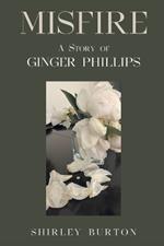 Misfire: A Story of Ginger Phillips