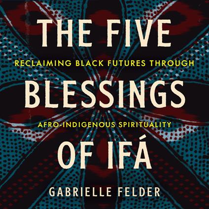 The Five Blessings of Ifá