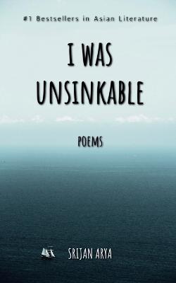 I was Unsinkable - Srijan Arya - cover