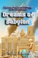 Dreams of Babylon: Exploring the Ancient Pathways of the Subconscious