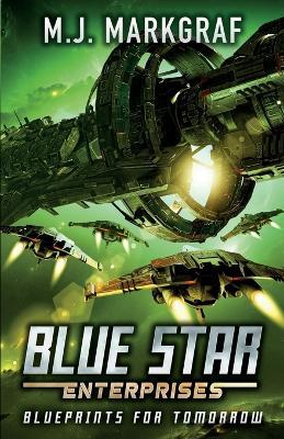 Blueprints for Tomorrow: A Space Opera Adventure - M J Markgraf - cover