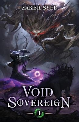 Void Sovereign: A LitRPG Apocalypse - Zaker Syed - cover