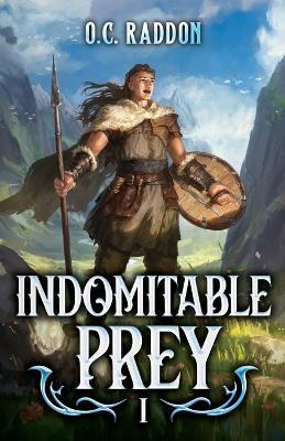 Indomitable Prey: A LitRPG Adventure - O C Raddon - cover