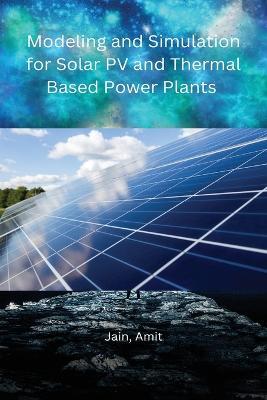 Solar PV and Thermal Based Power Plants - Amit Jain - cover