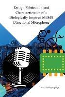 Design fabrication and characterization of biologically inspired MEMS directional microphone