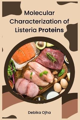 Molecular Characterization of Listeria Proteins - Debika Ojha - cover