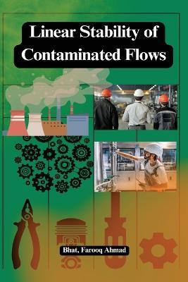 Linear stability of contaminated flows - Bhat Farooq Ahmad - cover