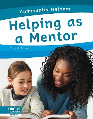 Community Helpers: Helping as a Mentor - Trudy Becker - cover