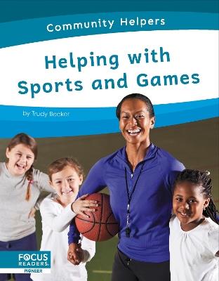 Community Helpers: Helping with Sports and Games - Trudy Becker - cover