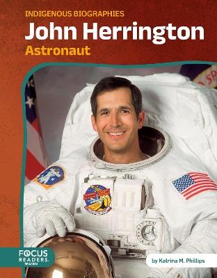 John Herrington: Astronaut - Katrina M. Phillips - cover
