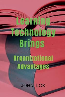Learning Technology Brings - John Lok - cover