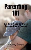 Parenting 101 - Anthony Ekanem - cover