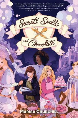 Secrets, Spells, and Chocolate - Marisa Churchill - cover