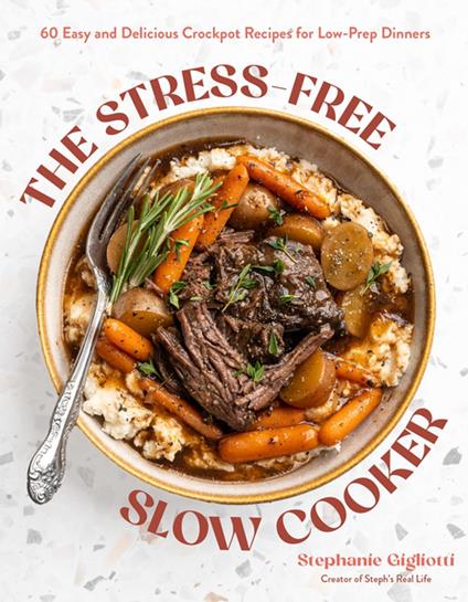 The Stress-Free Slow Cooker