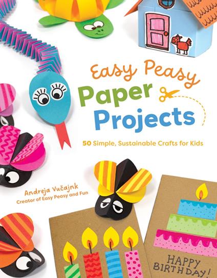 Easy Peasy Paper Projects - Andreja Vucajnk - ebook
