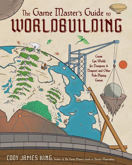 The Game Master’s Guide to Worldbuilding