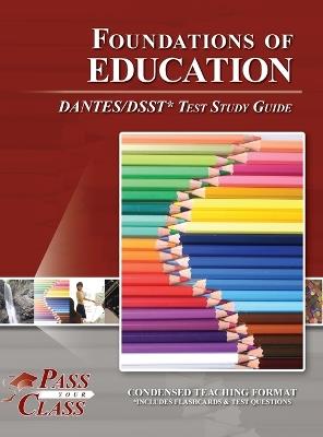 Foundations of Education DANTES / DSST Test Study Guide - Passyourclass - cover