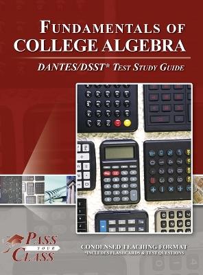 Fundamentals of College Algebra DANTES / DSST Test Study Guide - Passyourclass - cover