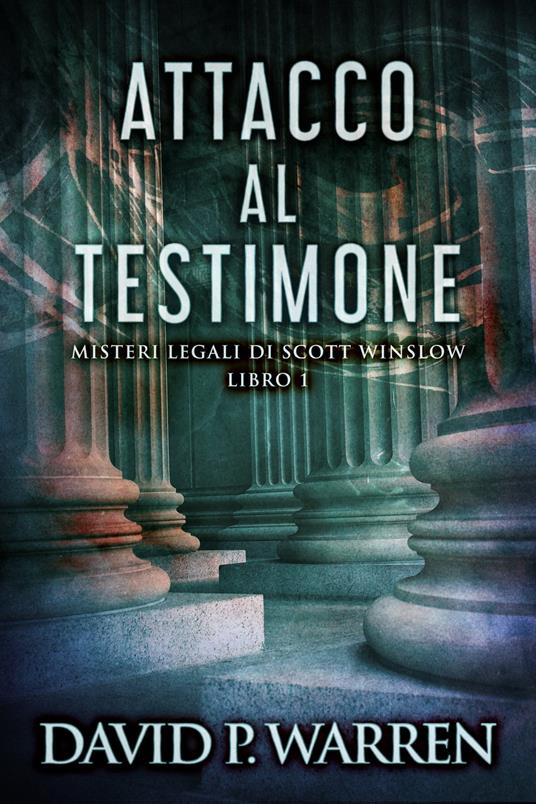 Attacco al Testimone - David P. Warren,Laura Stecco - ebook