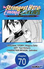 The Strongest Hero: Envoy of Darkness -Betrayed by His Comrades, the Strongest Hero Joins Forces with the Strongest Monster- #070