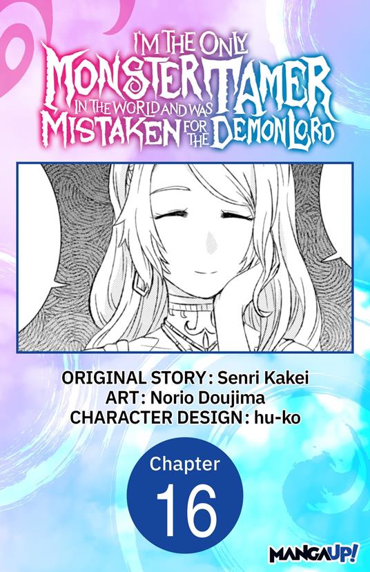 I’m the Only Monster Tamer in the World and Was Mistaken for the Demon Lord #016