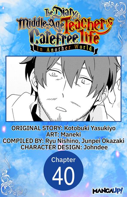 The Diary of a Middle-Aged Teacher's Carefree Life in Another World #040