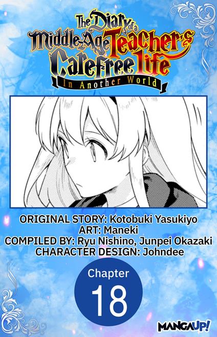 The Diary of a Middle-Aged Teacher's Carefree Life in Another World #018