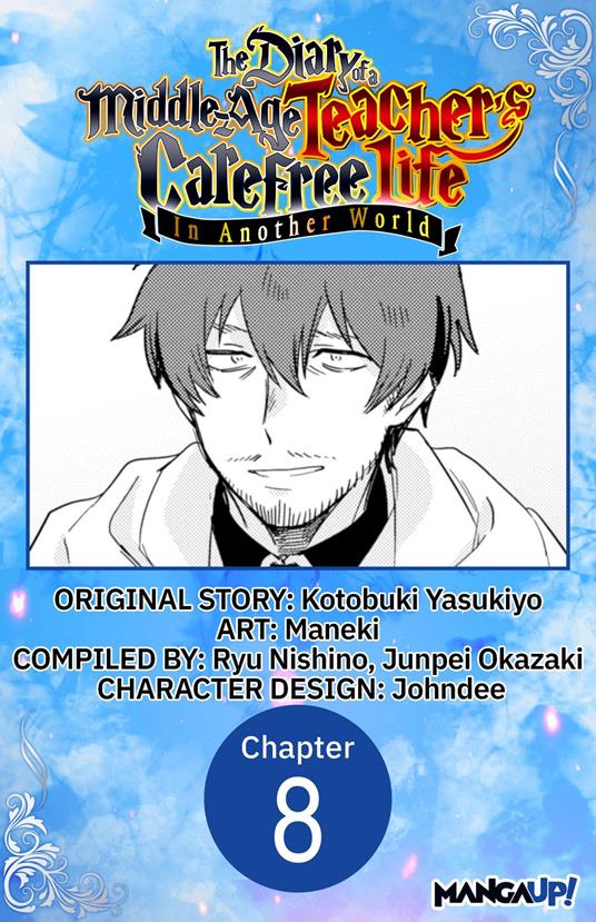 The Diary of a Middle-Aged Teacher's Carefree Life in Another World #008